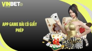 app game bài có giấy phép