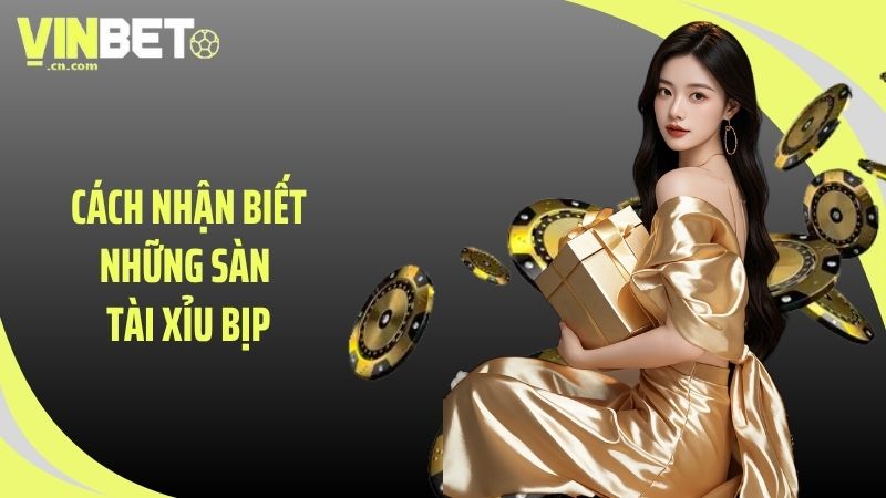 Cách nhận biết những sàn tài xỉu bịp