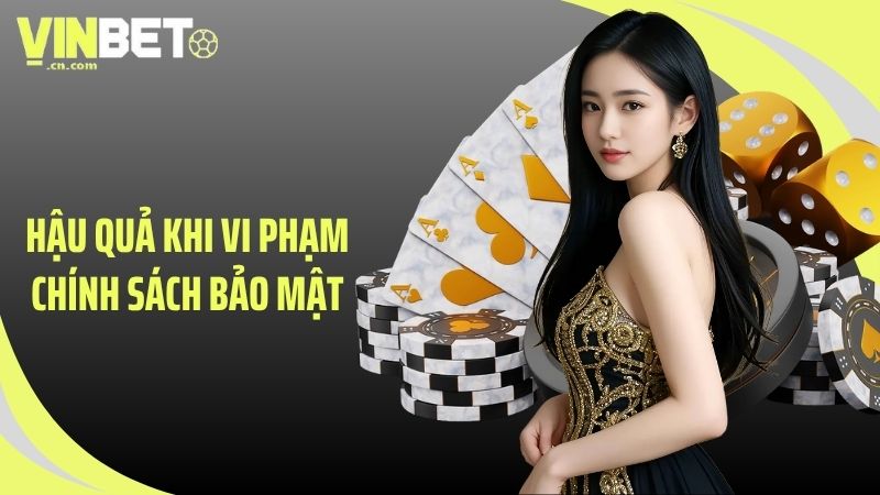 Hậu quả khi vi phạm chính sách bảo mật