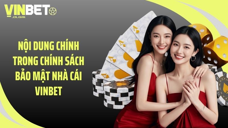 Nội dung chính trong chính sách bảo mật nhà cái VINBET