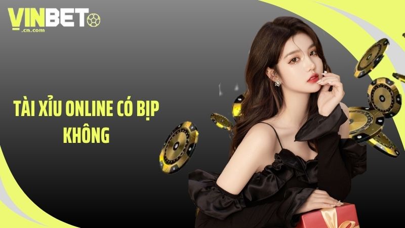 tài xỉu online có bịp không