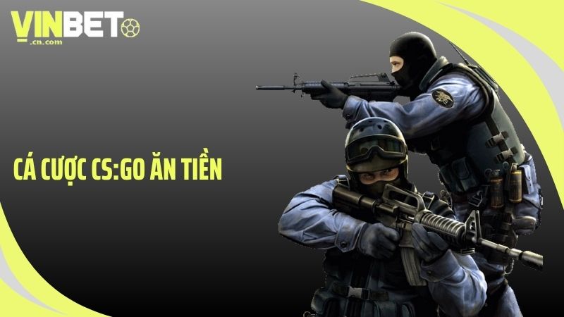 Cá cược CS:GO ăn tiền